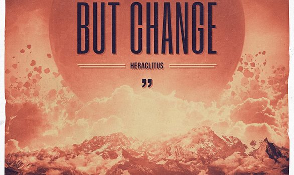 Nothing endures but change